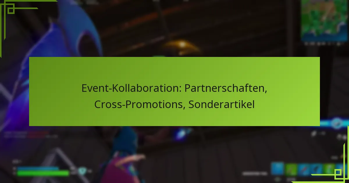 Event-Kollaboration: Partnerschaften, Cross-Promotions, Sonderartikel