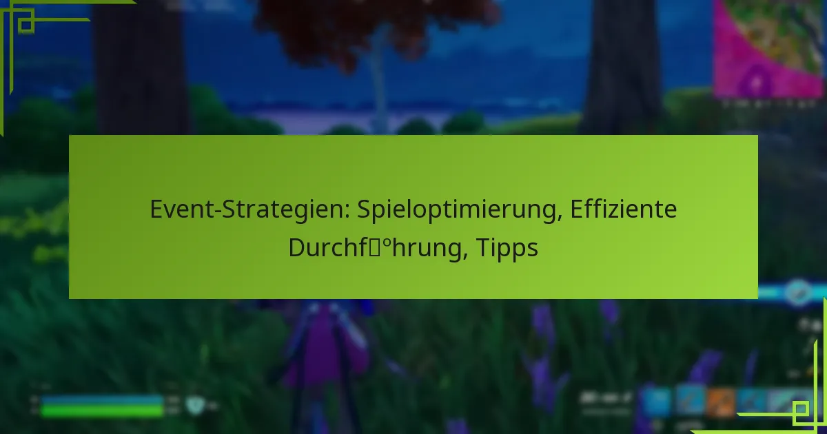 Event-Strategien: Spieloptimierung, Effiziente Durchführung, Tipps