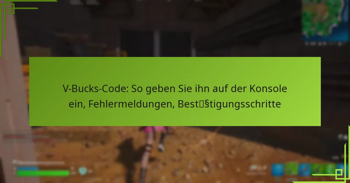 V-Bucks-Code: So geben Sie ihn auf der Konsole ein, Fehlermeldungen, Bestätigungsschritte