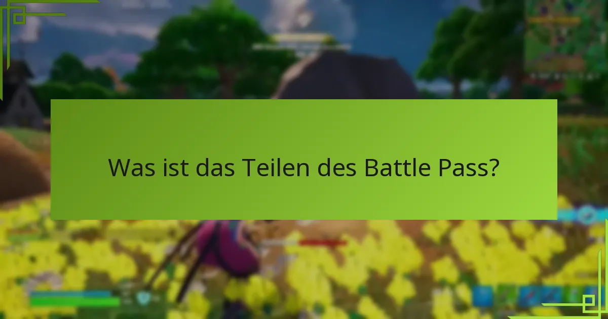 Wie verknüpft man Konten für das Teilen des Battle Pass?