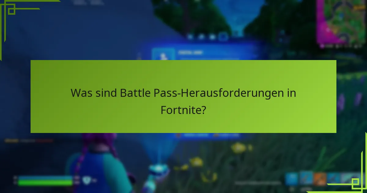 Wie verdiene ich XP durch Battle Pass-Herausforderungen?