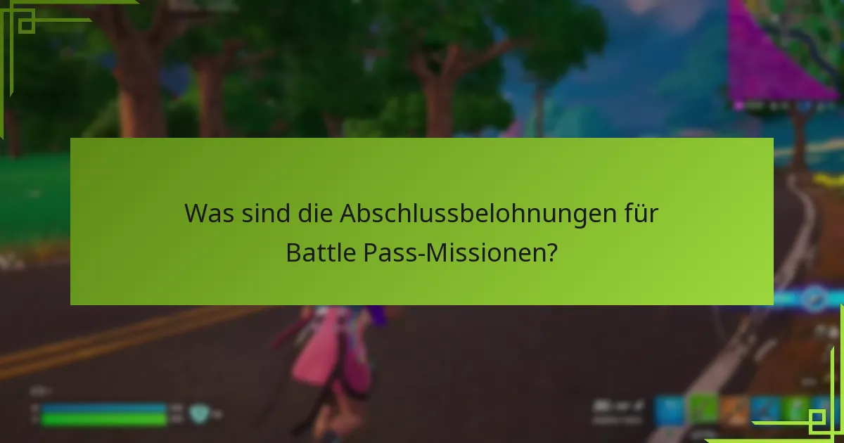 Was sind die wöchentlichen Aufgaben in Battle Pass-Missionen?