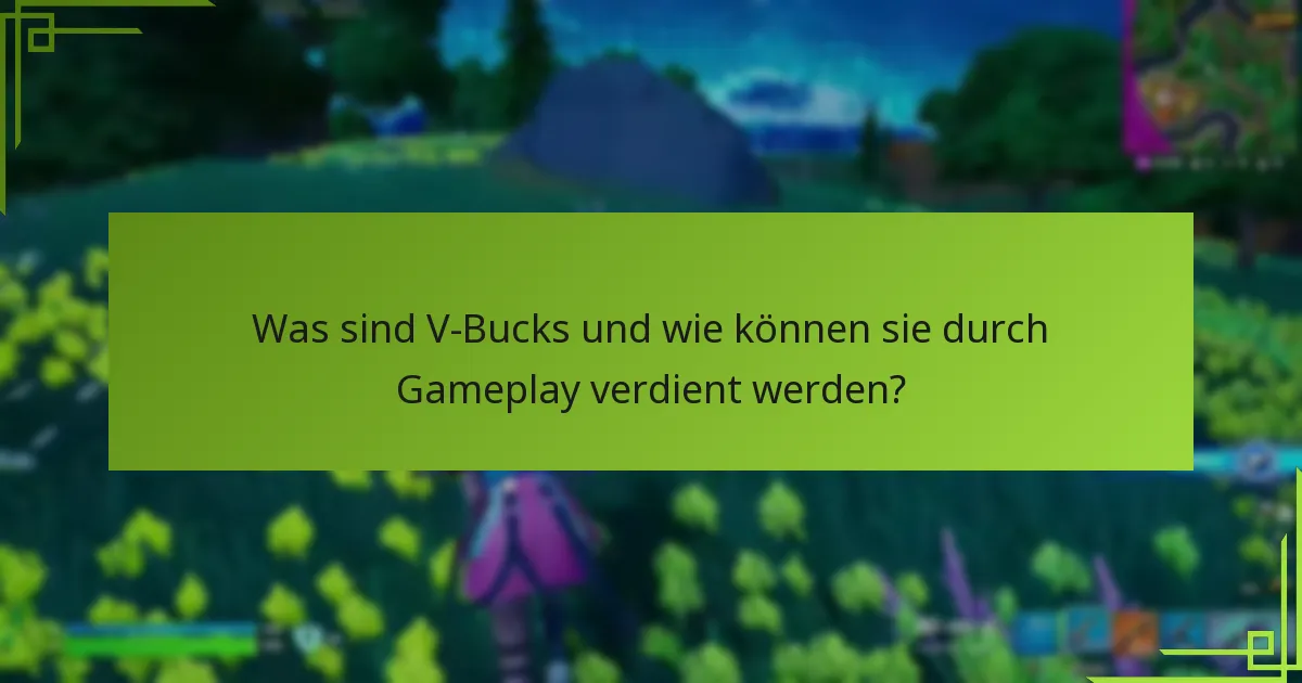 Welche speziellen Events bieten Möglichkeiten, V-Bucks zu verdienen?