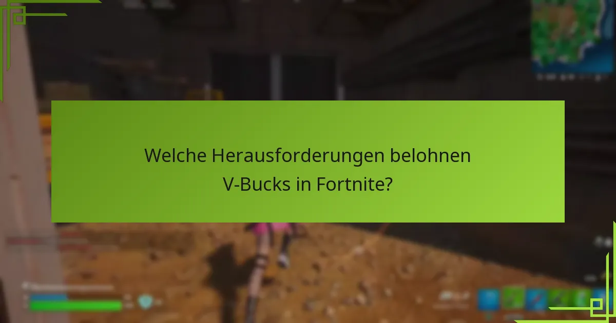 Wie verwaltet man V-Bucks, die durch Gameplay verdient wurden, effektiv?