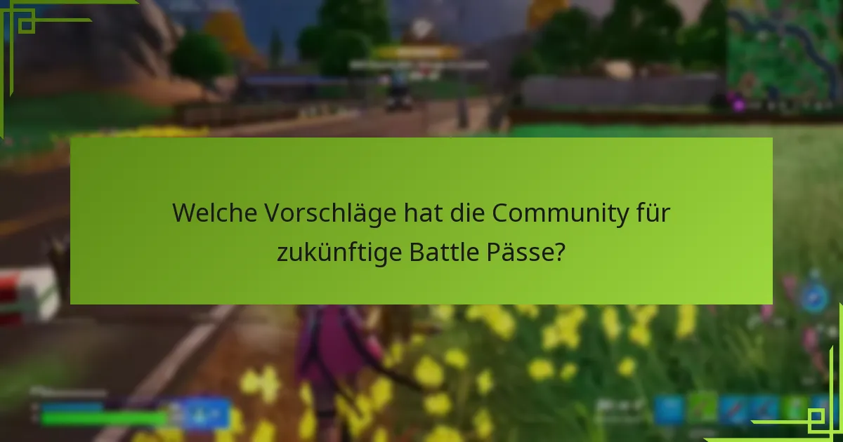 Welche Vorschläge hat die Community für zukünftige Battle Pässe?
