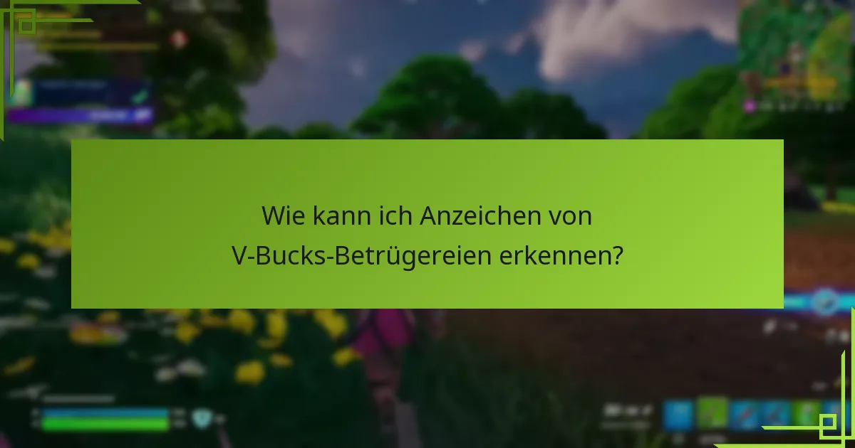Welche Ressourcen können mir helfen, über V-Bucks-Betrügereien informiert zu bleiben?