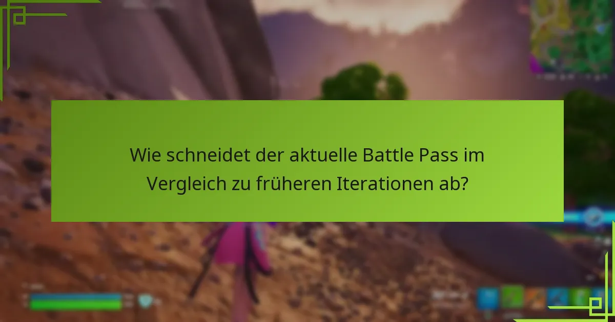Wie schneidet der aktuelle Battle Pass im Vergleich zu früheren Iterationen ab?